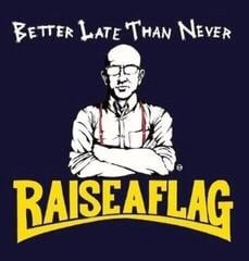 Schallplatte Raise A Flag - Better Late Than Never (LP)