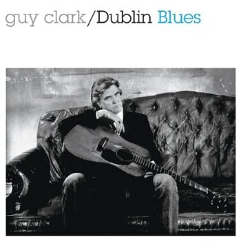 Грамофонна плоча Guy Clark - Dublin Blues (Limited Edition) (Dublin Blue Coloured) (LP) - 1