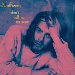 LP Neal Francis - Don't Call Me No More b/w How Have I Lived (7")