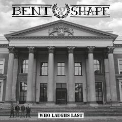 Vinylplade Bent Out Of Shape - Who Laughs Last (LP)