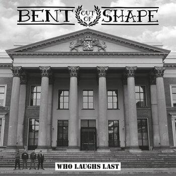 Vinylplade Bent Out Of Shape - Who Laughs Last (LP) - 1