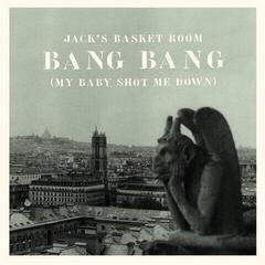 Vinyl Record Jack's Basket Room - Bang Bang (She Shot Me Down) (7")
