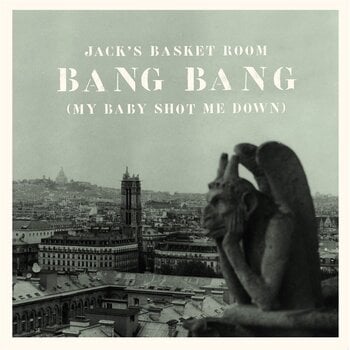 Schallplatte Jack's Basket Room - Bang Bang (She Shot Me Down) (7") - 1