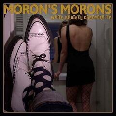 Schallplatte Moron's Morons - White Brothel Creepers (LP)