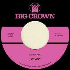 Hanglemez Lady Wray - Be A Witness / Best For Us (Limited Indie Edition) (7")