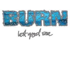 Schallplatte Burn - Last Great Sea (LP)
