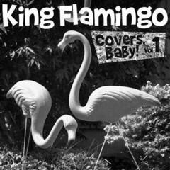 Vinyl Record King Flamingo - Covers, Baby! Vol. 1 (EP)