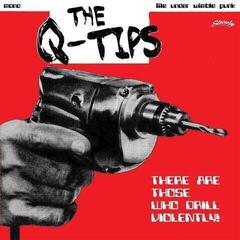 Schallplatte The Q-Tips - There Are Those Who Drill Violently! (LP)