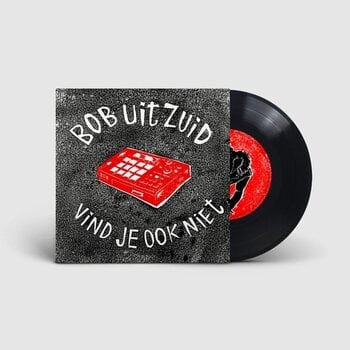 LP Bob Uit Zuid - Vind Je Ook Niet (7") - 1