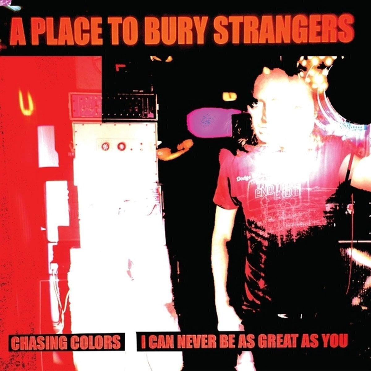 Грамофонна плоча A Place To Bury Strangers - Chasing Colors / I Can Never Be As Great As You (Limited Edition) (White Coloured) (7")