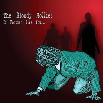 Disco de vinil The Bloody Hollies - If Footmen Tire You... (Limited Edition) (LP) - 1