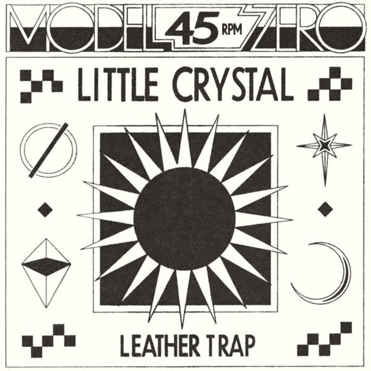 Vinyl Record Model Zero - Little Crystal / Leather Trap (LP)