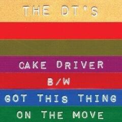 Vinylplate The DT's - Cake Driver / Got This Thing On The Move (LP)