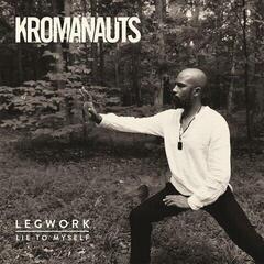 Грамофонна плоча Kromanauts - Legwork/Lie To Myself (LP)