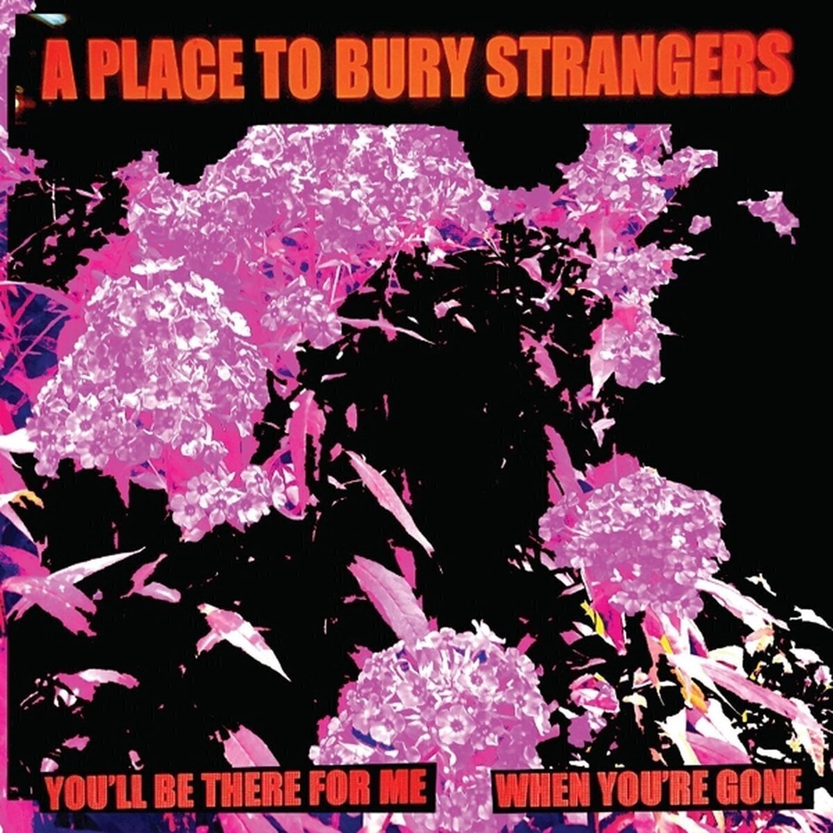 Schallplatte A Place To Bury Strangers - You'll Be There For Me / When You're Gone (Limited Edition) (White Coloured) (7")
