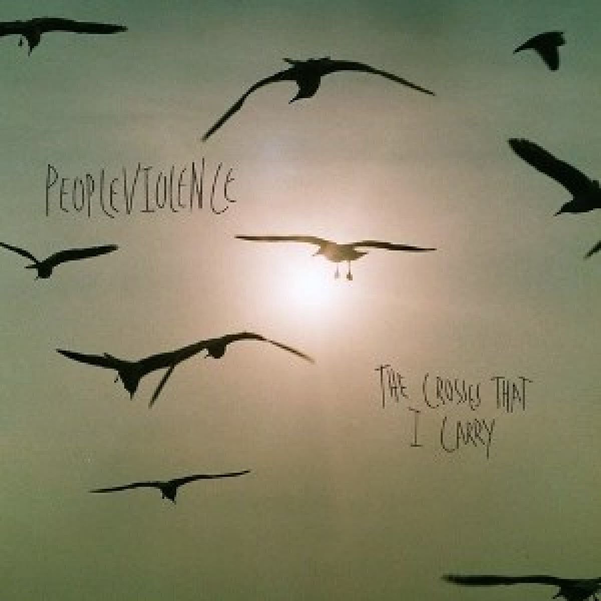 Schallplatte Peopleviolence - The Crosses I Carry (LP)
