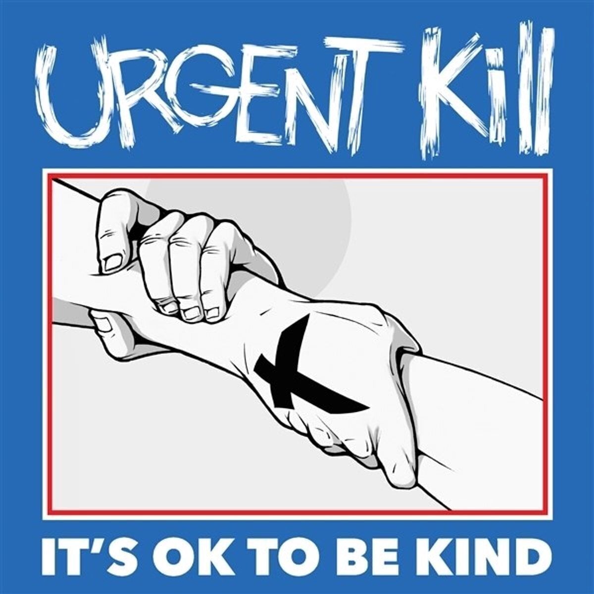 Disco in vinile Urgent Kill - It's OK To Be Kind (LP)