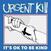 Disco in vinile Urgent Kill - It's OK To Be Kind (LP)