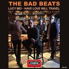 Schallplatte The Bad Beats - Lucy Mei • Have Love Will Travel (LP)