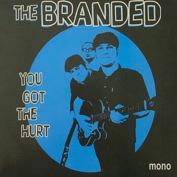 Schallplatte The Branded - You Got The Hurt (7") - 1
