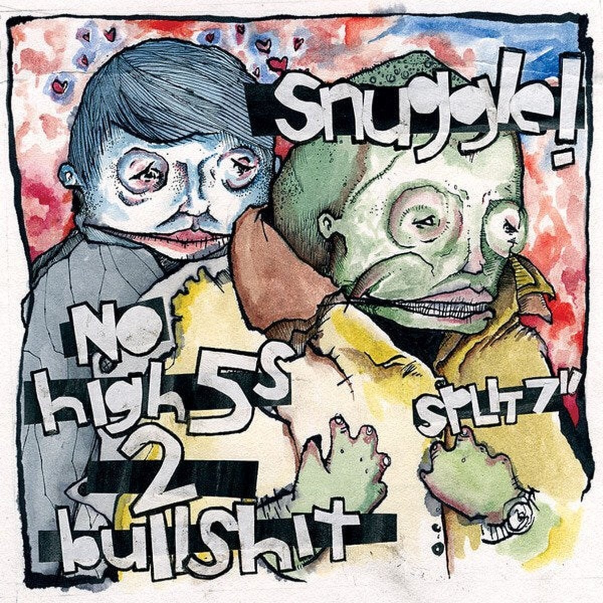 Vinyl Record Snuggle & No High Fives To Bullshit - Split 7" (LP)