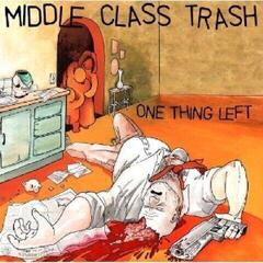 Disco de vinil Middle Class Trash - One Thing Left (LP)