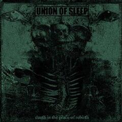 Vinyl Record Union Of Sleep - Death In The Place Of Rebirth (LP)