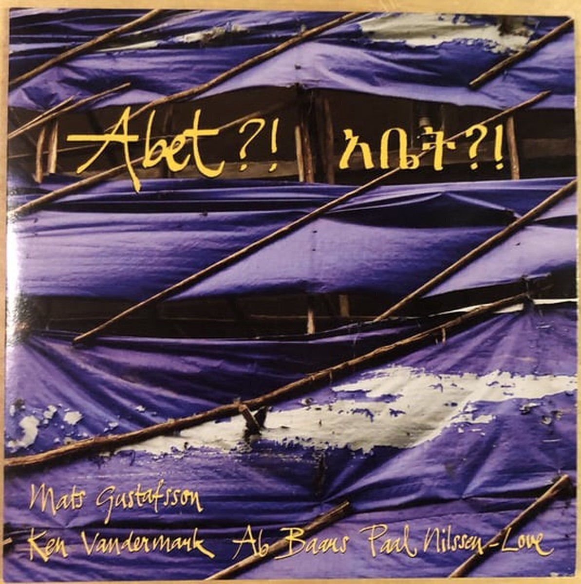 Disque vinyle Mats Gustafsson & Ken Vandermark & Ab Baars & Paal Nilssen-Love - Abet?! አቤት?! (7")