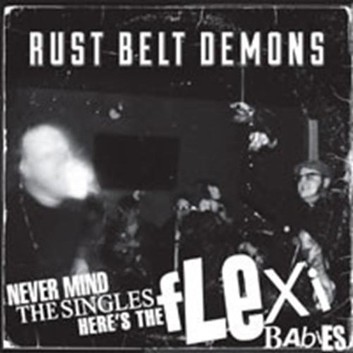 Vinyl Record Rust Belt Demons - Never Mind The Singles - Here's The Flexi Babies (7")