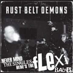 Vinyl Record Rust Belt Demons - Never Mind The Singles - Here's The Flexi Babies (7")
