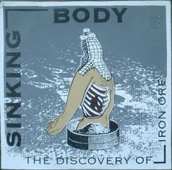 Vinilinė plokštelė Sinking Body - The Discovery Of Iron Ore (LP)