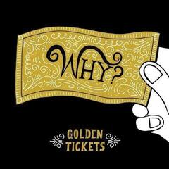 Hanglemez Why? - Golden Tickets (Limited Edition) (10")