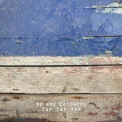 Schallplatte We Are Catchers - Tap Tap Tap (7")
