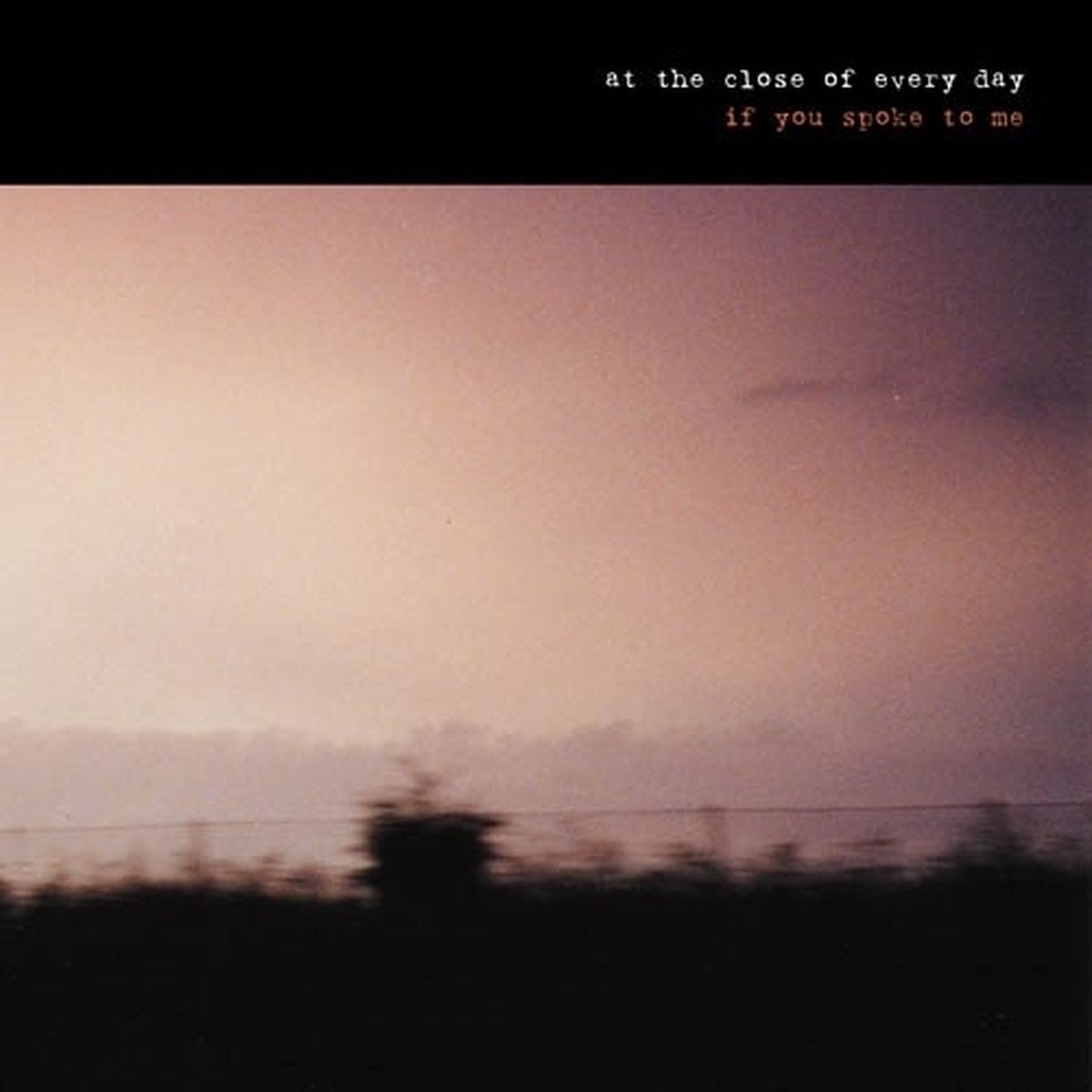 Vinüülplaat At The Close Of Every Day - If You Spoke To Me (LP)
