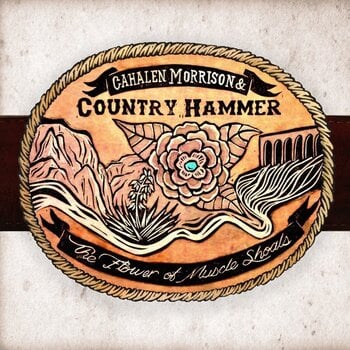 Schallplatte Cahalen Morrison & Country Hammer - The Flower Of Muscle Shoals (LP) - 1