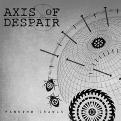 Schallplatte Axis Of Despair - Mankind Crawls (LP)