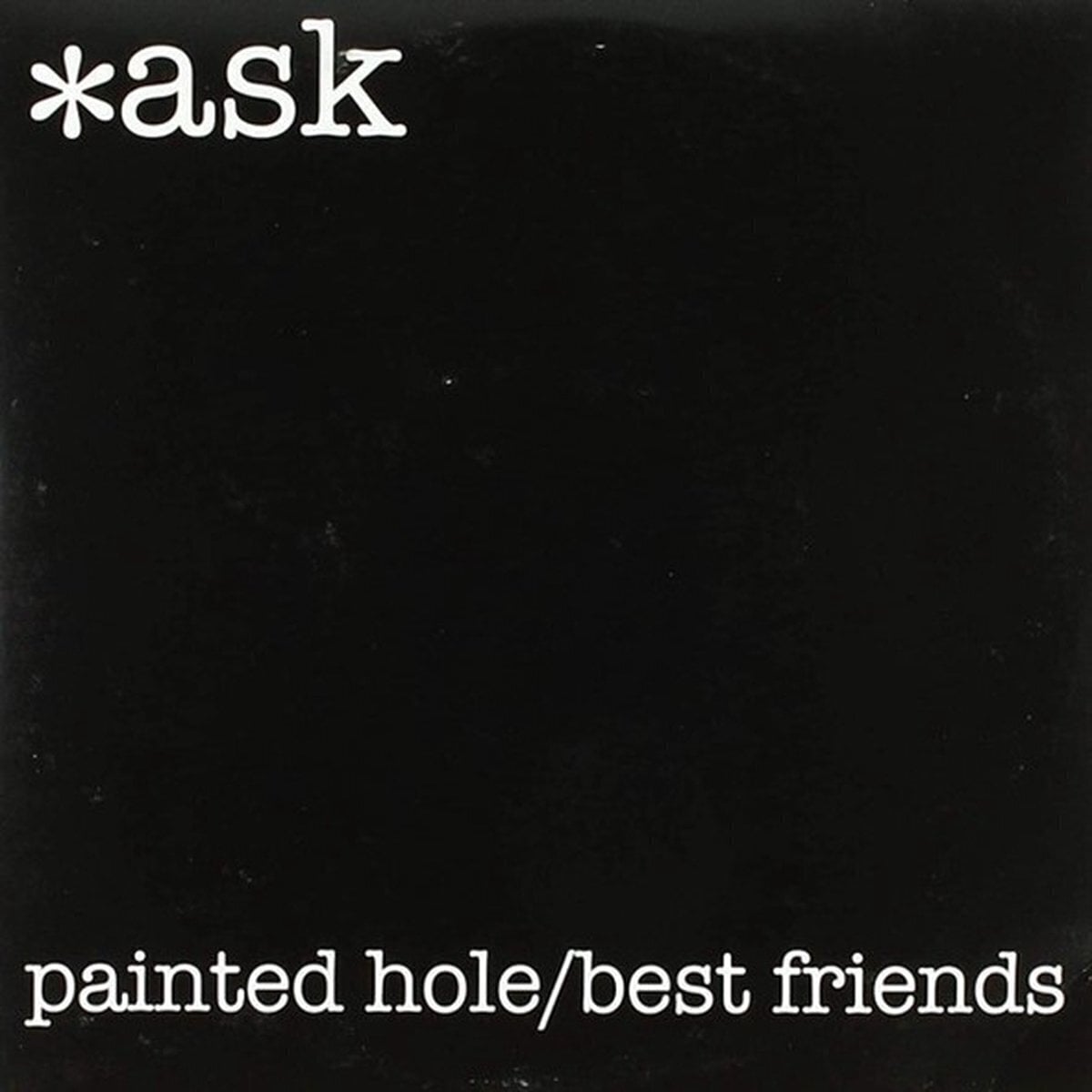 Vinyl Record *ask - Painted Hole/Best Friends (LP)