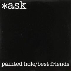 Vinyl Record *ask - Painted Hole/Best Friends (LP)