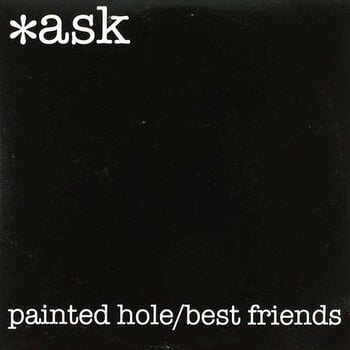 Vinyl Record *ask - Painted Hole/Best Friends (LP) - 1