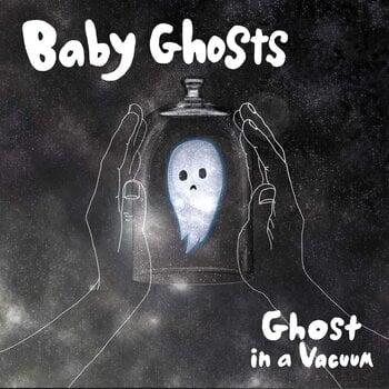 Schallplatte Baby Ghosts - Ghost In A Vacuum (LP) - 1