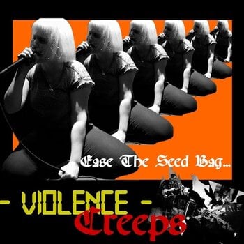 Schallplatte Violence Creeps - Ease The Seed Bag... (LP) - 1