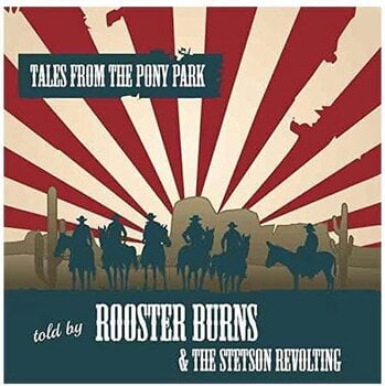 Vinyl Record Rooster Burns and the Stetson Revolting - Tales From The Pony Park (LP) - 1
