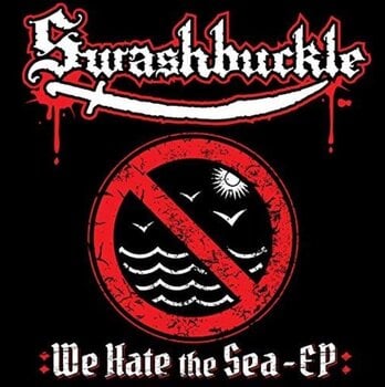 Vinyl Record Swashbuckle - We Hate The Sea (LP) - 1