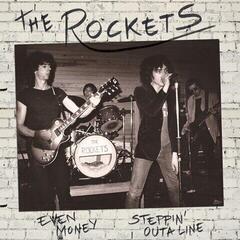 Schallplatte The Rockets - Even Money / Steppin' Outa Line (7")