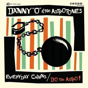 Vinüülplaat Danny "O" & The Astrotones - Everyday Chains/Do The Astro (LP) - 1