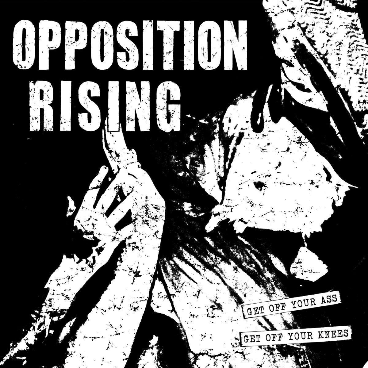 Schallplatte Opposition Rising - Get Off Your Ass, Get Off Your Knees (LP)