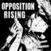 Schallplatte Opposition Rising - Get Off Your Ass, Get Off Your Knees (LP)