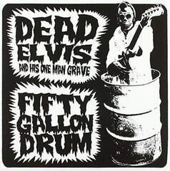 Vinyl Record Dead Elvis & His One Man Grave & His One Man Grave - Fifty Gallon Drum (LP)