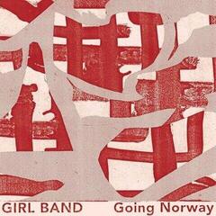 Disque vinyle Girl Band - Going Norway (Limited Edition) (7")