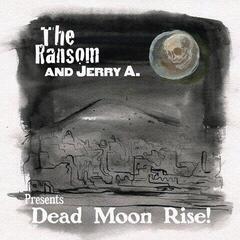 LP ploča The Ransom & Jerry A. - Dead Moon Rise! (LP)